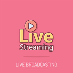 Live video icon in comic style. Streaming tv vector cartoon illustration on white isolated background. Broadcast business concept splash effect.