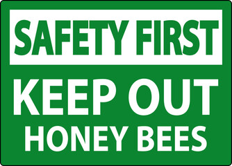 Safety First Sign Keep Out - Honey Bees