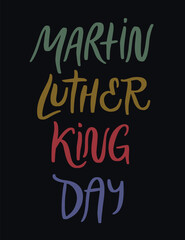 Martin Luther King day. Hand drawn trendy martin luther jr king illustration. Colorful vector isolated clipart design. Concept of lettering martin luther king day for print card or web. - 707855369