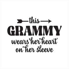 this grammy wears her heart on her sleeve background inspirational positive quotes, motivational, typography, lettering design