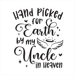 hand picked for earth by my uncle in heaven logo inspirational positive quotes, motivational, typography, lettering design - obrazy, fototapety, plakaty