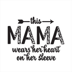 this mama wears her heart on her sleeve background inspirational positive quotes, motivational, typography, lettering design
