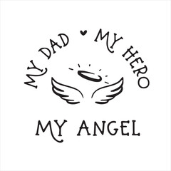 my dad my hero my angel logo inspirational positive quotes, motivational, typography, lettering design