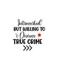 True Crime Svg Bundle, True Crime Svg, Mom Svg Sayings, Funny Quotes Svg, Svg Dxf Eps Png Files for Cutting Machines Cameo Cricut, mom png