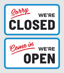 Come in we're open and Sorry we're closed sign. Vector design.
