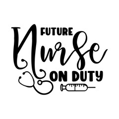 Future Nurse On Duty SVG