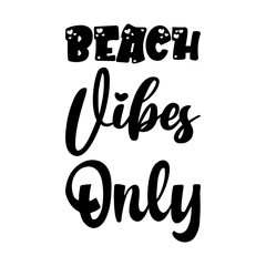 beach vibes only black letter quote