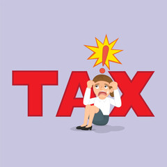 Stressed or headache businesswoman have tax financial burden sitting close to huge red tax word. TAX name. Concept of tax finance problems.illustration, vector, cartoon, eps10. 