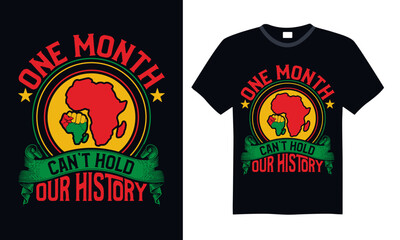 One Month Can’t Hold Our History - Black History Month Day T shirt Design, Hand lettering illustration for your design, illustration Modern, simple, lettering For stickers, mugs, etc.