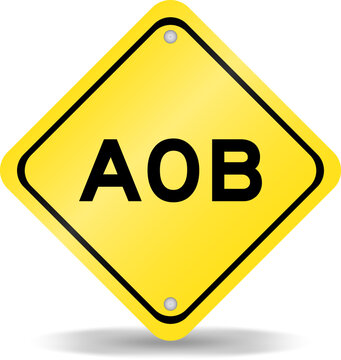 Yellow color transportation sign with word AOB (abbreviation of Assignment of benefits or Any other business) on white background