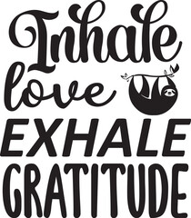 Inhale love exhale gratitude svg