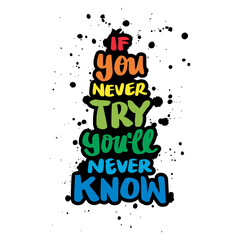 Fototapeta premium If you will never know if you never try. Inspirational quote. Inspirational quote. Hand drawn lettering. Vector illustration.