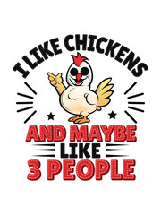 Obraz premium I Like Chickens And Maybe Like 3 People t shirt design Template and poster design