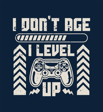Upgrade your style with our 'I Don't Age, I Level Up' gaming t-shirt. This witty design merges comfort with fashion, and declares your eternal gamer status. Embrace the forever-young gaming ethos 