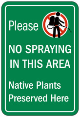 No spraying chemical warning sign please no spraying in this area. Native plants present here