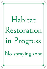 No spraying chemical warning sign habitat restoration in progress. No spraying zone