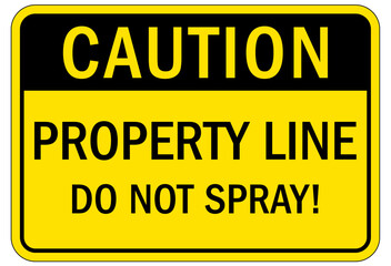 No spraying chemical warning sign property line, do not spray