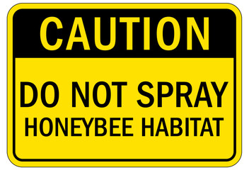 No spraying chemical warning sign honeybee habitat