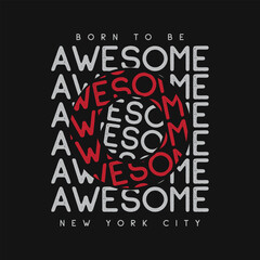 Born to be aweasome typography slogan for print t shirt design - obrazy, fototapety, plakaty