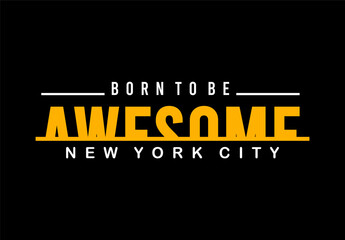 born to be, awesome typography vector for print t shirt