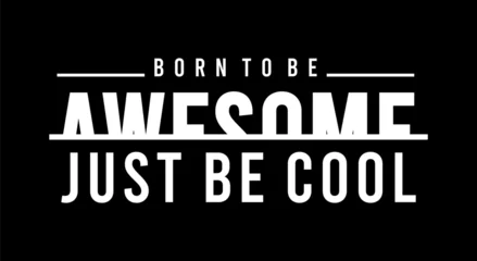 Foto op Canvas born to be, awesome typography vector for print t shirt © irfan