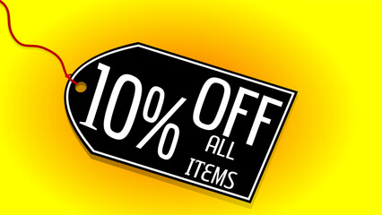 10 percent off on all items black creative business tag with bright attractive yellow background