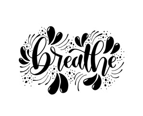Breathe, hand lettering word with ornament	