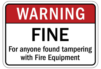 No vandalism warning sign and labels fine for anyone found tampering with fire equipment