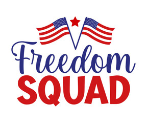 Freedom Squad T-shirt 4th Of July T-shirt, All American Mom, Independence day, American Girl, Happy 4th Of July, America shirt, Usa Flag, All American T-shirt, Cut File for Cricut