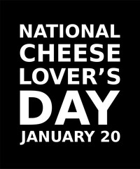 National Cheese Lover's Day January 20 Simple Typography With Black Background