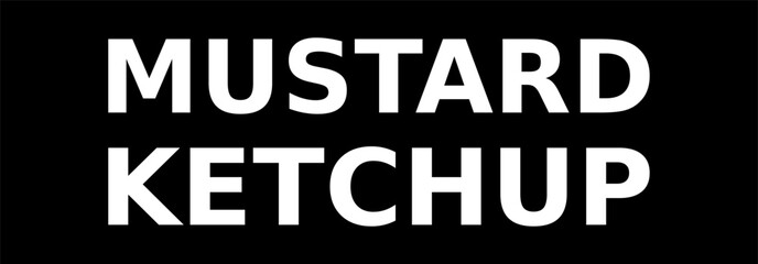 Naklejka na ściany i meble Mustard Ketchup Simple Typography With Black Background