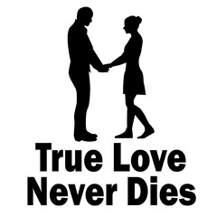 Valentines Retro Sublimation T shirt, True Love Never Dies