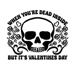 Valentines Retro Sublimation T shirt, When you're Dead Inside But it's Valentines Day