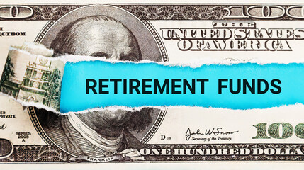 Retirement Funds. The word Retirement Funds in the background of the US dollar. Pension, Savings,...