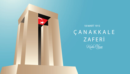 18 mart Çanakkale Zaferi Kutlu Olsun Canakkale Monument and Turkish Flag Vector. Translation: 18 March, Happy Çanakkale Victory.