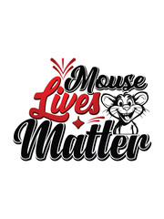 mouse lives matter t shirt design Template and poster design