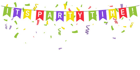 Its Party Time banner.  Colorfull bunting flags with confetti and ribbons.  Greeting card . Editable vector Illustration.