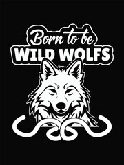 born to be wild wolf t shirt design Template and poster design
