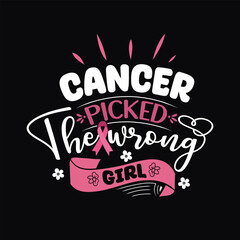 Cancer Picked the wrong Girl, Cancer Design For T-Shirt, Banner, Hoodie, Banner, Poster, Print On Demand