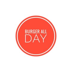 ''Burger all day'' Quote Illustration