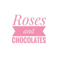 ''Roses and chocolate'' Romantic Valentine Quote Illustration