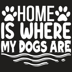 Home is Where My Dogs Are