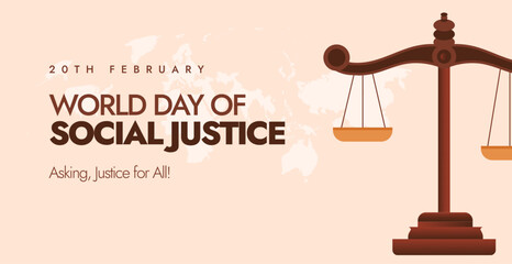 World day of Social Justice. World Day of Social Justice 20th February cover banner in light peach background with world map silhouette and scales of justice. Justice day concept banner template. 