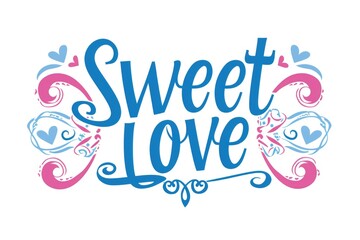 A blue and pink sign that says sweet love.