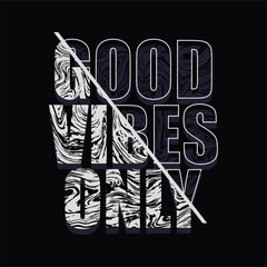 Vector illustration in the form of a message good vibes only.Typography, graphic t-shirt, print, poster, banner, slogan, brochure, postcard