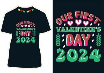 Our First Valentine's Day 2024 T-Shirt Design