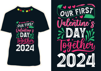 Our First Valentine's Day Together 2024 T-Shirt Design