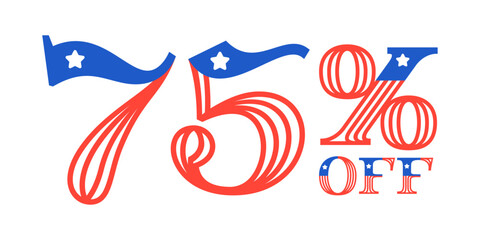 75% OFF lettering made of American flag. Serif font with Star and Stripes. Classic emblem for US history for Super Sale. 4th of July template for special price, discount offer, VIP coupon, sport store