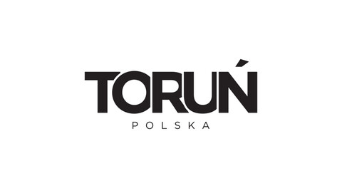 Torun in the Poland emblem. The design features a geometric style, vector illustration with bold typography in a modern font. The graphic slogan lettering.