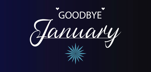 Fototapeta na wymiar Good Bye January Beautiful Text illustration Design